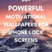 Boost Your Phone with 50 Motivational Lockscreens Boost Your Phone with 50 Motivational Lockscreens