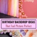 50 Perfect Birthday Backdrop Ideas