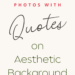 Inspiring Quotes on Aesthetic Backgrounds