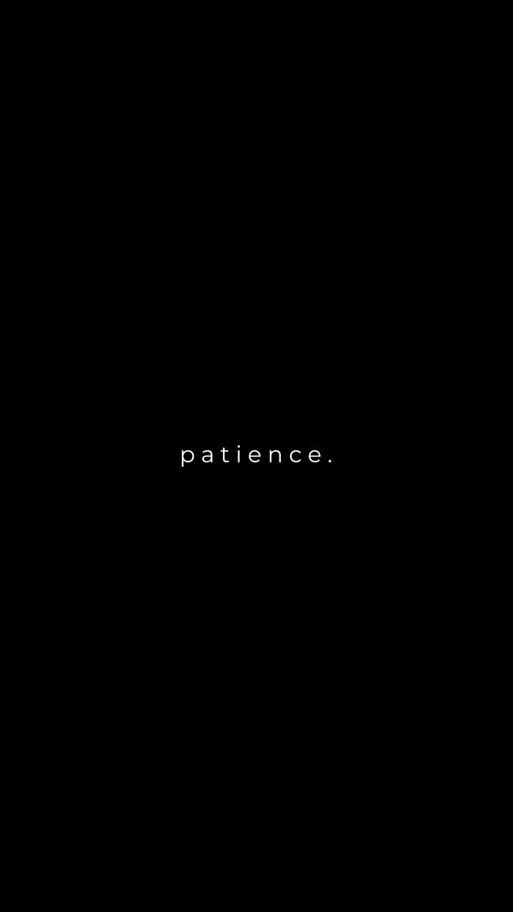 Patience is a Virtue: Black Wallpaper