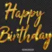 Happy Birthday Gold Text 3D PNG Happy Birthday Gold Text 3D PNG