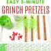 Crunchy Grinch Pretzels: Chocolatey Grinch Magic