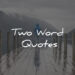 Motivational Quotes in 2 Words